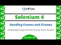 Handling Frames &  iFrames - Covers new commands introduced in Selenium 4  (Selenium 4 - Session 20)