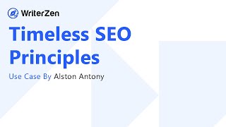 [21082021] Timeless SEO Principles: Use Case By Alston Antony