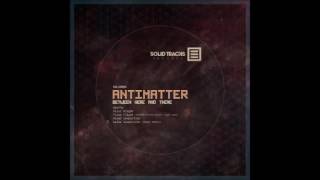 Antimatter (MT) - Solar Inspection (Original Mix) [SOLID006D]