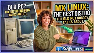 MX Linux: The Best Distro for Old PCs Nobody Talks About