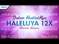 Haleluya 12x (Dalam HadiratNya) - Hosanna Singers (with lyric)