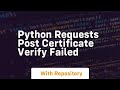 python requests post certificate verify failed