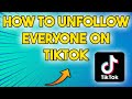 How To Unfollow Everyone On TikTok AT Once! (2024)