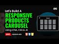 Build a Responsive Products Carousel using HTML , CSS and JS | Frontend JavaScript Projects