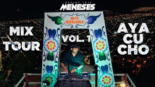 Mix Tour Ayacucho #001 - Dj Luis Meneses (CAPAZ DTMF EOO BAD BUNNY BEELE RAUW AFROHOUSE  SHAKIRA)