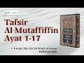 32. Tafsir Al-Qur'an Juz Amma | Surah Al-Mutaffiffin : Ayat 1 - 17