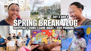 SPRING BREAK VACATION VLOG DAY 3 AND 4 | FAMILY GAME NIGHT | MAKING RICE PUDDING | DAILY VLOG