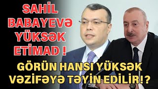 Dövlət gəlirləri vahid quruma tapşırılır: Sahil Babayevə böyük etimad !