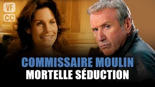 Commissaire Moulin : Mortelle Séduction - Yves Renier - Film complet | Saison 6 - Ep 8 | PM