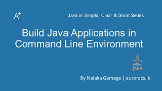 Java Made Simple - Build Java Applications in Command Line Environment