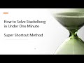 How to Solve Stackelberg in One Minute