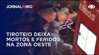 Tiroteio deixa mortos e feridos na Zona Oeste do Rio de Janeiro