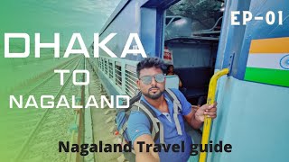 Nagaland Travel guide|Nagaland Tour guide|ঢাকা থেকে কিভাবে নাগাল্যান্ড গেলাম?Nagaland dzokou valley