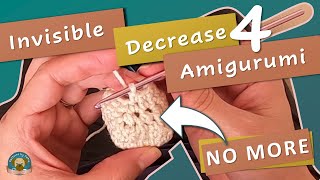 Invisible Decrease for Amigurumi | NO More Holes | How to do the Invisible Decrease