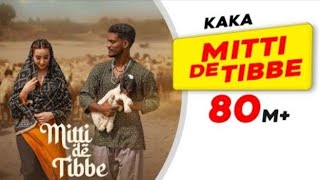 KAKA : Mitti De Tibbe | Latest Punjabi Songs 2022 | New Punjabi Love Song