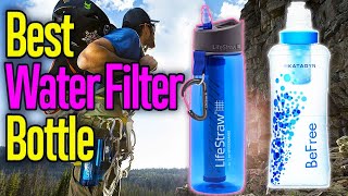 TOP 5 Best Water Filter Bottles For The Outdoors: Today’s Top Picks