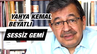 Yahya Kemal Beyatlı - Sessiz Gemi | Hayati İnanç