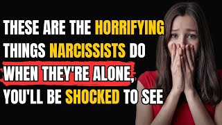 These Are the Horrifying Things Narcissists Do When They're Alone, You'll Be Shocked to See |NPD|