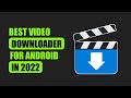 Best Video Downloader For Android in 2022