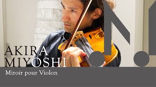 Akira Miyoshi（三善 晃） -    Miroir（鏡） poul Violon | Junya Makino