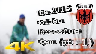 The 2015 Golden Horseshoe Open: Schultz, Schweberger, Leiviska, Hasnain (Pt. 1) (4K)