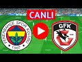 Fenerbahçe Gaziantep FK Maçı Canlı İzle | eFootball Türkçe Simülasyon