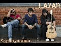 Kepunyaanmu : LAYAR (official lyric video) [Khir Rahman, Shamsul Cairel & Fadzly Razman]