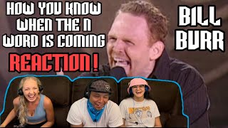 BILL BURR: How You Know The N Word Is Coming - Reaction!