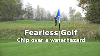 Fearless Golf: Chip over a waterhazard