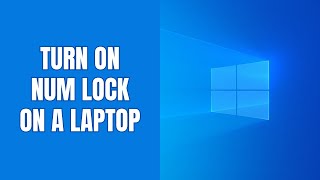 How to turn on Num Lock on a laptop with Windows 11