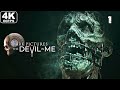 THE DEVIL IN ME Gameplay Walkthrough Part 1 FULL GAME [4K 60FPS] - No Commentary