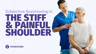 Subjective Questioning in the Stiff Shoulder Patient | Andrew Cuff