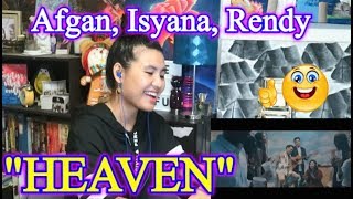 Heaven - Afgan Isyana Sarasvati And Rendy Pandugo Reaction