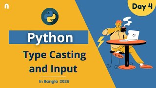 Python Type Casting & Input | Python Bangla Tutorial 2025