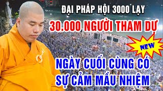 HƠN 30.000 NGƯỜI THAM DỰ PHÁP HỘI NGÀY CUỐI TẠI VẠN PHẬT QUANG ĐẠI TÒNG LÂM 21.09.QUÝ MÃO