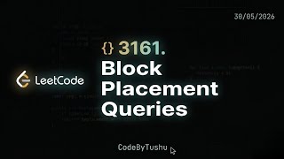 LeetCode 3161 - Block Placement Queries | Fenwick Tree + TreeSet | CodeByTushu