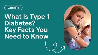 What Is Type 1 Diabetes? Key Facts You Need to Know | GoodRx