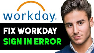 HOW TO FIX WORKDAY SIGN IN ERROR 2025! (FULL GUIDE)
