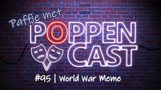 Paffie met PoppenCast #95 | World war meme