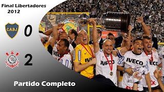 🏆Corinthians vs Boca Juniors Final Libertadores 2012🏆 Partido Completo