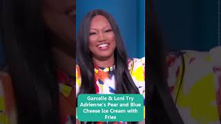 Garcelle & Loni Try Adrienne’s Pear and Blue Cheese Ice Cream with Fries