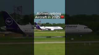 Airlines retiring aircraft in 2025😢💔#avgeek #jet2 #aviation #sad