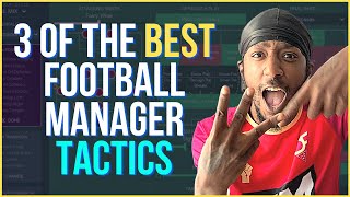 3 Of The BEST Football Manager 2021 Tactics | best fm21 tactics