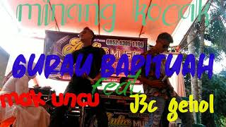 aksi panggung paling kocak bareng. mak Uncu feat jecky gehol aulia music . siguntur . GURAU BAPITUAH