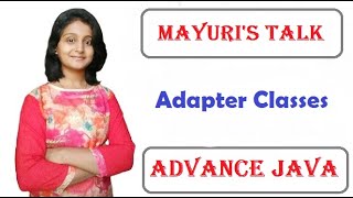 Adapter Class | Advance Java Tutorials | Mayuri's Talk | Mayuri Mali |