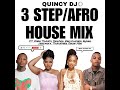 3 STEP / AFRO HOUSE MIX | MaWhoo, Jazzworx, Thukuthela, Zee Nxumalo, Sykes, Oscar Mbo, Skillz, Ciza
