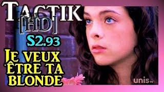 TAKTIQUE JE VEUX ÊTRE TA BLONDE [HD] (S2.93)