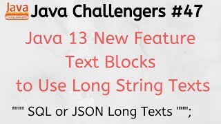 Java challengers #47 - Java 13, Text Blocks, strip, formatted, LTS Java Versions