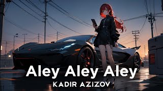 Kadir Azizov - Aley Aley Aley Deep Feeling Music || 2024 Deep Feeling Remix || Emotional Deep Remix