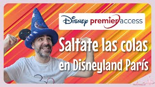 Sáltate las colas en Disneyland Paris - Conoce el Disney Premier Access